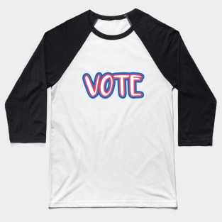 vote ! Baseball T-Shirt